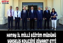 HATAY İL MİLLİ EĞİTİM MÜDÜRÜ YÜKSELİŞ KOLEJİNİ ZİYARET ETTİ
