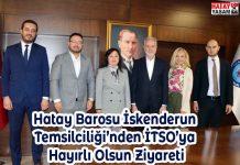 Hatay Barosu İskenderun Temsilciliği’nden İTSO’ya Hayırlı Olsun Ziyareti