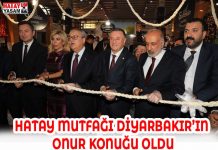 HATAY MUTFAĞI DİYARBAKIR’IN ONUR KONUĞU OLDU