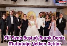 Elif Sena Baştuğ-Burak Deniz Mutluluğa Yelken Açtılar