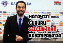 HATAY’IN GURURU SELÇUK İNAN KASIMPAŞA’DA