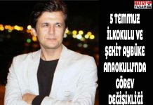 5 TEMMUZ İLKOKULU VE ŞEHİT AYBÜKE ANAOKULU’NDA GÖREV DEĞİŞİKLİĞİ