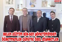 BELEN EĞİTİM BİR-SEN YÖNETİMİNDEN ÖĞRETMENLER GÜNÜ’NE ÖZEL ZİYARETLER