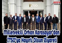 Milletvekili Orhan Karasayar’dan İTSO’ya Hayırlı Olsun Ziyareti