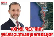 VEKİL ÖZEL: “PROJE TAMAM, YENİLEME ÇALIŞMALARI YIL SONU BAŞLIYOR!”