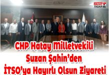 CHP Hatay Milletvekili Suzan Şahin’den İTSO’ya Hayırlı Olsun Ziyareti