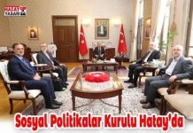Sosyal Politikalar Kurulu Hatay’da