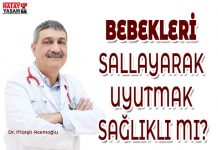 BEBEKLERİ SALLAYARAK UYUTMAK SAĞLIKLI MI?