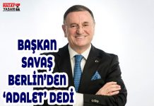 BAŞKAN SAVAŞ BERLİN’DEN ‘ADALET’ DEDİ
