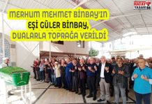 MERHUM MEHMET BİNBAY’IN EŞİ GÜLER BİNBAY, DUALARLA TOPRAĞA VERİLDİ