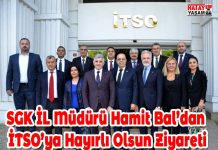 SGK İL Müdürü Hamit Bal’dan İTSO’ya Hayırlı Olsun Ziyareti