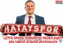 LÜTFÜ SAVAŞ: AVRUPA’YI HEDEFLEYEN BİR TAKIM KURMA PEŞİNDEYİZ