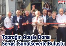 Toprağın Ateşle Dansı Sergisi Sanatseverle Buluştu