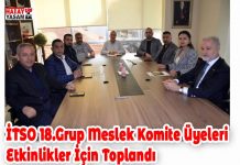 İTSO 18.Grup Meslek Komite Üyeleri Etkinlikler İçin Toplandı