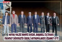 HATAY VALİSİ RAHMİ DOĞAN, BAŞARILI İŞ İNSANI MEHMET DÖNMEZ’İN ÖZERLİ ANTREPOLARINI ZİYARET ETTİ