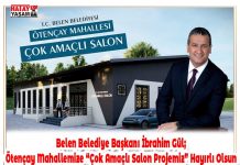 Belen Belediye Başkanı İbrahim Gül; Ötençay Mahallemize “Çok Amaçlı Salon Projemiz” Hayırlı Olsun
