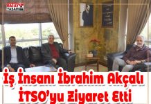 İş İnsanı İbrahim Akçalı İTSO’yu Ziyaret Etti
