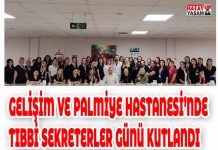 GELİŞİM VE PALMİYE HASTANESİ’NDE TIBBİ SEKRETERLER GÜNÜ KUTLANDI