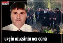 UPÇİN AİLESİNİN ACI GÜNÜ