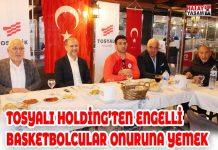 TOSYALI HOLDİNG’TEN ENGELLİ BASKETBOLCULAR ONURUNA YEMEK