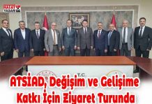 ATSİAD, Değişim ve Gelişime Katkı İçin Ziyaret Turunda
