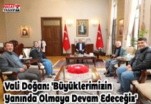 Vali Doğan: ‘Büyüklerimizin Yanında Olmaya Devam Edeceğiz’