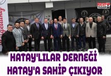HATAY’LILAR DERNEĞİ HATAY’A SAHİP ÇIKIYOR