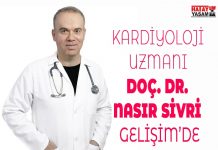 KARDİYOLOJİ UZMANI DOÇ. DR. NASIR SİVRİ GELİŞİM’DE