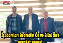 İşadamları Bedrettin Öz ve Bilal Öz’e nezaket ziyareti