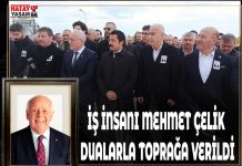 İŞ İNSANI MEHMET ÇELİK DUALARLA TOPRAĞA VERİLDİ