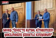 SAVAŞ: “İSVEÇ’TE KUTSAL KİTABIMIZIN YAKILMASINI ŞİDDETLE KINIYORUM”