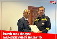İSDEMİR TOPLU SÖZLEŞME TASLAĞIMIZI İŞVERENE TESLİM ETTİK