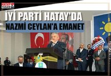 İYİ PARTİ HATAY’DA NAZMİ CEYLAN’A EMANET