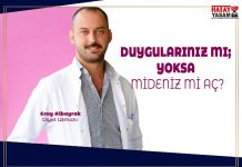 DUYGULARINIZ MI; YOKSA MİDENİZ Mİ AÇ?
