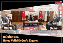 MÜSİAD’dan Hatay Valisi Doğan’a Ziyaret