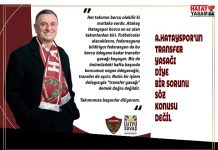 A.HATAYSPOR’UN TRANSFER YASAĞI DİYE BİR SORUNU SÖZ KONUSU DEĞİL