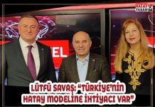 LÜTFÜ SAVAŞ: “TÜRKİYE’NİN HATAY MODELİNE İHTİYACI VAR”