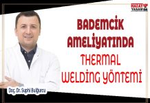 BADEMCİK AMELİYATINDA THERMAL WELDİNG YÖNTEMİ