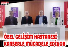ÖZEL GELİŞİM HASTANESİ KANSERLE MÜCADELE EDİYOR