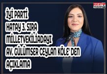 İYİ PARTİ HATAY 3. SIRA MİLLETVEKİLİADAYI AV. GÜLÜMSER CEYLAN KÖLE’ DEN AÇIKLAMA