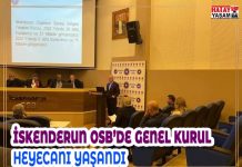 İSKENDERUN OSB’DE GENEL KURUL HEYECANI YAŞANDI