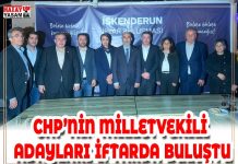 CHP’NİN MİLLETVEKİLİ ADAYLARI İFTARDA BULUŞTU