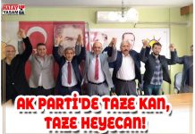 AK PARTİ’DE TAZE KAN, TAZE HEYECAN!