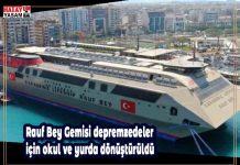 Rauf Bey Gemisi depremzedeler için okul ve yurda dönüştürüldü