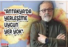 “ANTAKYA’DA YERLEŞİME UYGUN YER YOK”