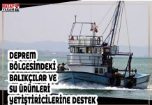 DEPREM BÖLGESİNDEKİ BALIKÇILAR VE SU ÜRÜNLERİ YETİŞTİRİCİLERİNE DESTEK