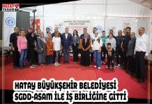 HATAY BÜYÜKŞEHİR BELEDİYESİ SGDD-ASAM İLE İŞ BİRLİĞİNE GİTTİ
