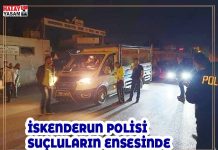 İSKENDERUN POLİSİ SUÇLULARIN ENSESİNDE