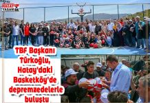 TBF Başkanı Türkoğlu, Hatay’daki Basketköy’de depremzedelerle buluştu