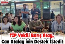 TİP Vekili Barış Atay, Can Atalay için Destek İstedi!